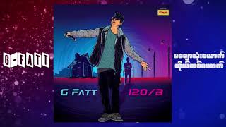 G Fatt  Ice Cold  မချောသုံးယောက်ကိုယ်တစ်ယောက် Audio [upl. by Yarased]