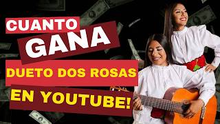 Cuanto Dinero Gana DUETO DOS ROSAS En YouTube duetodosrosas [upl. by Leizar]