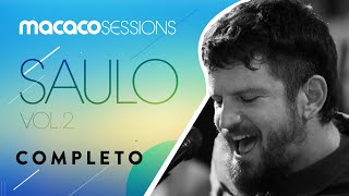 Macaco Sessions Saulo Completo [upl. by Eeclehc]