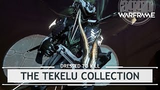 Warframe The Tekelu Collection dressedtokill [upl. by Tarrant]