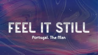 Portugal The Man  Feel It Still Lyrics [upl. by Wollis]