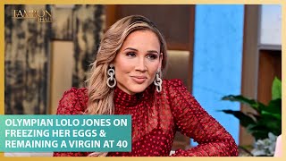 Olympian Lolo Jones On Freezing Her Eggs amp Remaining a Virgin at 40 [upl. by Lina]