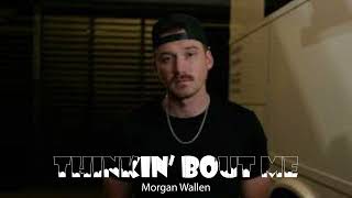 Morgan Wallen  Thinkin’ Bout Me [upl. by Calley]