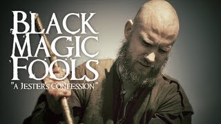 Black Magic Fools  a Jesters Confession OFFICIAL VIDEO [upl. by Nirrok]