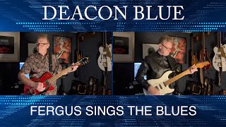 Deacin Blue  Fergus Sings The Blues  cover [upl. by Nodyarg56]