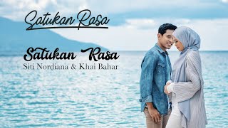 🔴 SITI NORDIANA amp KHAI BAHAR  SATUKAN RASA Official Lyric Video [upl. by Isac]