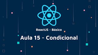 ReactJS Básico 15  Condicionais IfElse [upl. by Bergren]