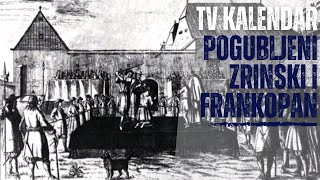 TV kalendar Pogubljeni Zrinski i Frankopan [upl. by Acemat]