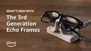 Whats New with the 3rd Generation Echo Frames [upl. by Zug892]