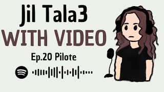 Ep20 Pilote  Podcast Jil Tala3 [upl. by Plerre]