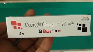 B BACT Ointment  Mupirocin Ointment IP 2 ww  B BACT Ointment Uses Side effects benefits Dosage [upl. by Ymmac964]