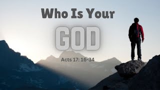 quotWHO IS YOUR GODquot Acts 171634 [upl. by Harrison]