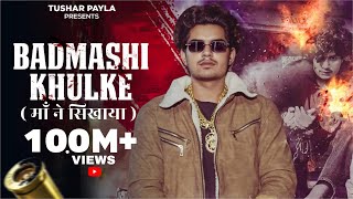 Badmashi Khulke  Tushar Payla  Maa Ne Sikhaya  Gyanender Shardhana  New Haryanvi Song 2024 [upl. by Hcirdeirf890]