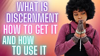 What Is Discernment Heres How To Get It amp How to Use It [upl. by Ettelocin]