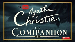 The Companion by Agatha Christie [upl. by Oloapnaig]