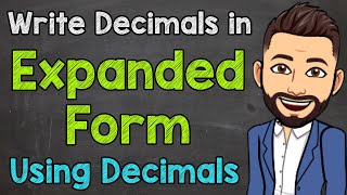 Writing Decimals in Expanded Form Using Decimals  Math with Mr J [upl. by Evreh]