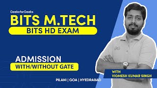 BITS MTech admission procedure withwithout GATE  BITS HD Exam  Pilani  Goa  Hyderabad [upl. by Aubarta]