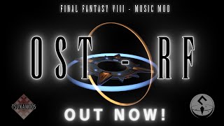 Final Fantasy VIII Music Mod  OSTRF Release Trailer [upl. by Ranee]