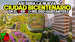 Así Será la Nueva Ciudad Bicentenario en el Perú 150000 Habitantes [upl. by Yhtimit216]