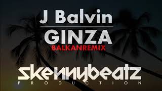 J Balvin Ginza BALKAN REMIX prod by SkennyBeatz PITCH [upl. by Eityak768]