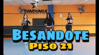 Besandote  Piso 21  Coreografia Sandunga [upl. by Lemhar]