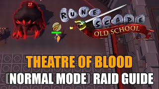 Theatre of Blood Normal Mode Raid Guide  Old School RuneScape [upl. by Anaitsirc]