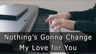 Nothings Gonna Change My Love for You Piano Cover by Riyandi Kusuma [upl. by Zanas600]