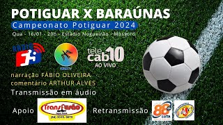 POTIGUAR x BARAÚNAS  CAMPEONATO POTIGUAR  1º TURNO  3ª RODADA  170124 [upl. by Gow418]