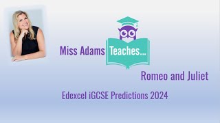 Edexcel iGCSE Romeo and Juliet Predictions 2024 with Miss Adams Teaches [upl. by Grof]