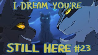 【I Dream Youre Still Here collabw Glitch Sixxle Bluestar Warriors MAP  Part 23】 [upl. by Tartan]