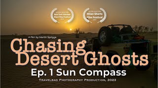 Chasing Desert Ghosts Ep 1 Sun Compass [upl. by Wandis]