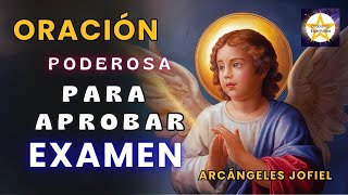 🎓🙏 ORACIÓN PODEROSA para RENDIR en UN EXAMEN con la AYUDA del ARCÁNGEL JOFIEL 🙌✨ [upl. by Llednor]