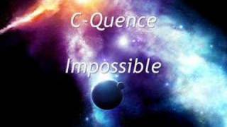 CQuence  Impossible [upl. by Wemolohtrab599]