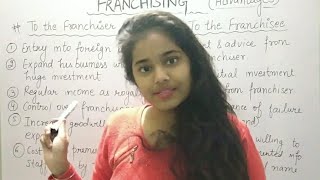 Advantages of Franchising  Benefits of Franchising to Franchiser and Franchisee  Shruti Gupta [upl. by Elvin]