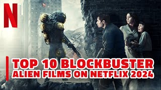 Top 10 Best Alien Movies on Netflix 2024  MustWatch SciFi Thrillers [upl. by Allevon793]