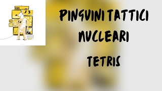 Testo Pinguini Tattici Nucleari  Tetris [upl. by Anam]