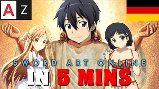 Sword Art Online IN 5 MINUTEN  Anime in Minuten German Edition [upl. by Yeltsew]