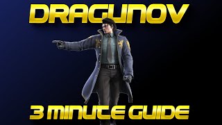 All you need Dragunov  3 Minute Guide [upl. by Yrrak65]