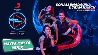 Mayya Mayya Remix  Sonali Bhadauria  Team Naach  Guru [upl. by Nimaj]