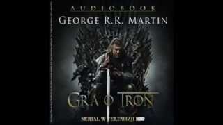 Gra o tron  audiobook  George RR Martin  fragment [upl. by Atsirhcal]