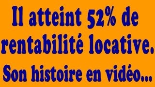 investissement locatif Comment il atteint les 52 de rentabilité avec son investissement locatif [upl. by Karla857]