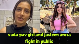 Vada pav girl and jasleen arora fight [upl. by Giarc]