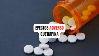 Descubre EFECTOS ADVERSOS de la Quetiapina [upl. by Culliton]