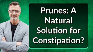 Prunes A Natural Solution for Constipation [upl. by Akli]