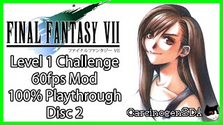 Disc 2 COMMENTARY Final Fantasy VII PC 60FPS Mod  Level 1 Challenge All Achievements 100 [upl. by Ydaf]