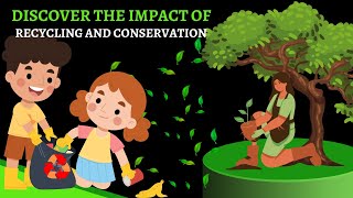 Discover the Impact of Recycling and Conservation [upl. by Nwahsir180]