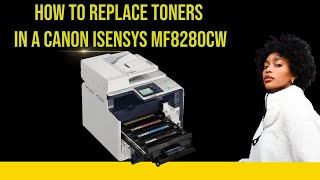 How to replace toners in a canon isensys mf8280cw [upl. by Elcin]