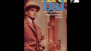 Obsługiwałem angielskiego króla  Bohumil Hrabal  Audiobook PL [upl. by Ahsemak]