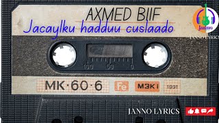 Axmed Biif  Jacaylku hadduu cuslaado  Janno Lyrics  2024 [upl. by Ettenav]