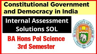 Constitutional Govt and Democracy in India Internal Assessment Solutions BA Pol Science SOL 3rd Sem [upl. by Nahpets]